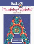 Malbuch Mandalas Alphabet - Mein Malbuch Gro?es Format: Malbuch f?r Erwachsene und Kinder Mandalas Malalphabet Grossbuchstaben Grossformat Ideales Geschenk f?r Liebhaber des Zeichnens