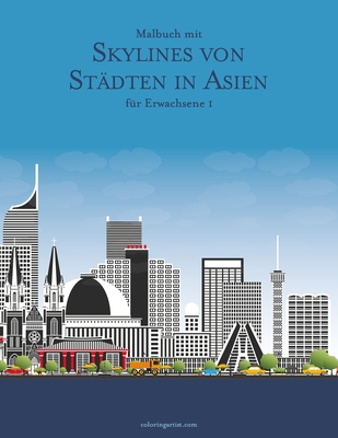 Malbuch mit Skylines von Stdten in Asien fr Erwachsene 1 - Snels, Nick