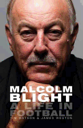 Malcolm Blight: A Life in Football