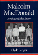 Malcolm MacDonald: Bringing an End to Empire