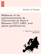 Maldonat et les commencements de l'Universite de Pont-a-Mousson (1572-1582), avec pieces justificatives.