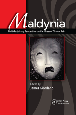 Maldynia: Multidisciplinary Perspectives on the Illness of Chronic Pain - Giordano, James (Editor)