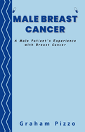 Male Breast Cancer: A Male Patient's Experience with Breast Cancer