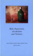 Male Depression, Alcoholism and Violence: Pocketbook - Daley, Dennis C, and Salloum, Ihsan M, and Thase, Michael E