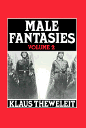 Male Fantasies, Volume 2: Psychoanalyzing the White Terror