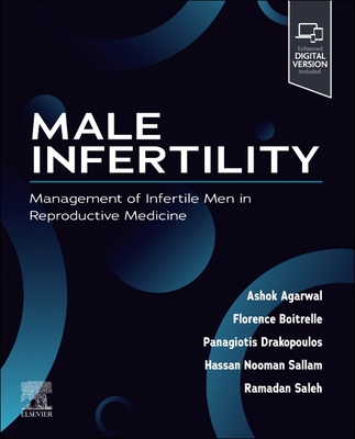 Male Infertility: Management of Infertile Men in Reproductive Medicine - Agarwal, Ashok, PhD (Editor), and Boitrelle, Florence (Editor), and Drakopoulos, Panagiotis (Editor)