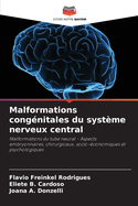 Malformations cong?nitales du syst?me nerveux central