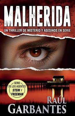 Malherida: Un thriller de misterio y asesinos en serie - Garbantes, Ral