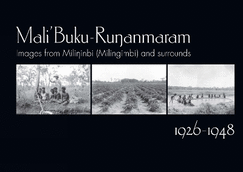 Mali' Buku-Runanmaram: Images from Milininbi (Milingimbi) and surrounds