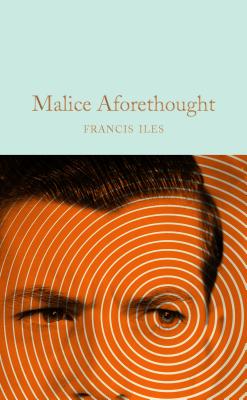 Malice Aforethought - Iles, Francis, and Forshaw, Barry (Introduction by)