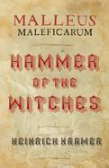 Malleus Maleficarum: A Historical Witch Hunter's Manual