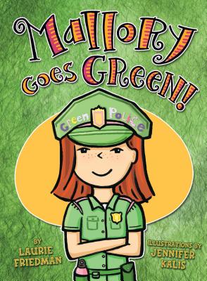 Mallory Goes Green! - Friedman, Laurie