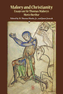Malory and Christianity: Essays on Sir Thomas Malory's Morte Darthur