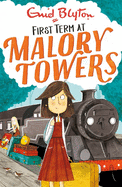 Malory Towers: First Term: Book 1