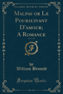 Malpas or Le Poursuivant D'Amour; A Romance, Vol. 2 of 3 (Classic Reprint)