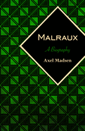 Malraux: A Biography