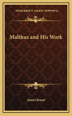 Malthus and His Work - Bonar, James