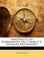 Malthus Et Les Economistes: Ou, y Aura-T-Il Toujours Des Pauvres?