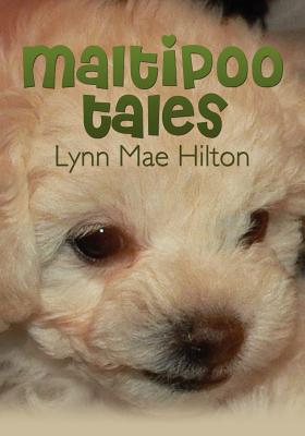 Maltipoo Tales - Hilton, Lynn Mae