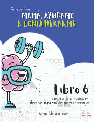 Mam, Aydame a concentrarme libro 6 - Gomez, Paola (Contributions by), and Lopez, Mariana