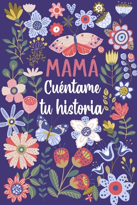 Mam Cu?ntame tu historia: Un libro personalizado sobre la vida de tu Madre - Ediciones, Las Torres