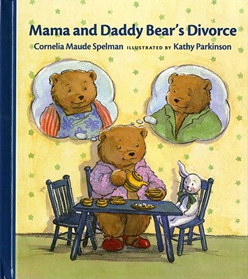 Mama and Daddy Bear's Divorce - Spelman, Cornelia Maude, and Levine, Abby (Editor)