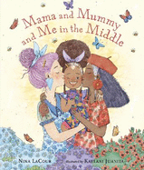 Mama and Mummy and Me in the Middle: An ideal Pride month gift for little ones missing Mummy while she's away