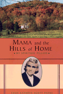 Mama and the Hills of Home: My Spiritual Pillars