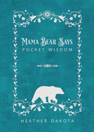 Mama Bear Says Pocket Wisdom
