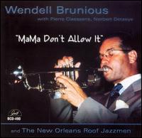 Mama Don't Allow It - Wendell Brunious & The New Orleans Roof Jazzmen