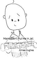 Mama Don't Put Me in Jail