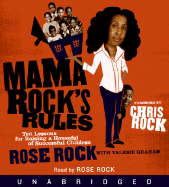Mama Rock's Rules: Ten Lessons for Raising a Houseful of Successful Children