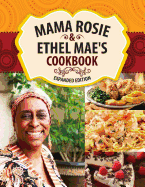 Mama Rosie & Ethel Mae's Cookbook: Expanded Version & New Recipes