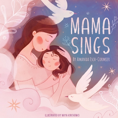 Mama Sings - Esch-Cormier, Amanda