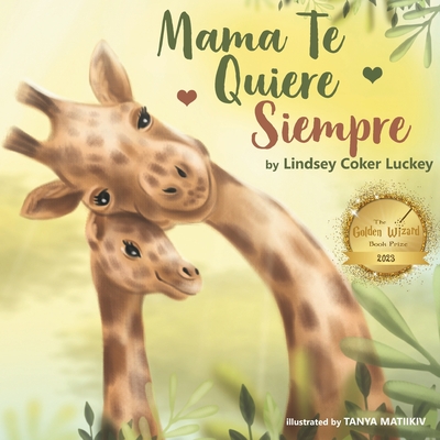 Mama Te Quiere Siempre - Matiikiv, Tanya, and Luckey, Lindsey Coker