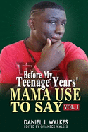 Mama Used to Say: Before My Teenage Years