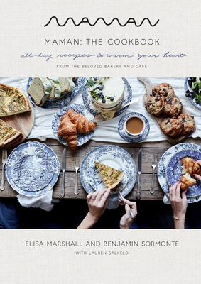 Maman: The Cookbook: All-Day Recipes to Warm Your Heart - Marshall, Elisa, and Sormonte, Benjamin, and Salkeld, Lauren
