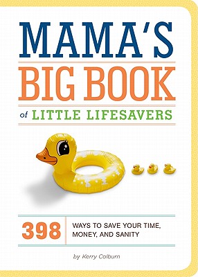 Mamas Big Book of Little Lifesavers - Colburn, Kerry, and Sorensen, Rob