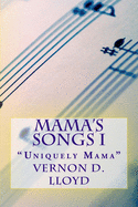 Mama's Songs I: "Uniuely Mama"