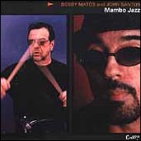 Mambo Jazz - Bobby Matos and John Santos