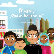 Mami, Qu es Inmigracin?