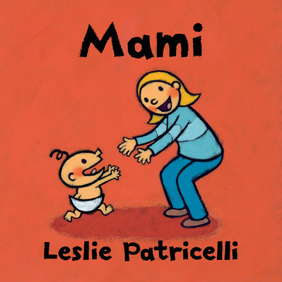 Mami - Patricelli, Leslie (Illustrator)
