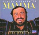 Mamma - Andrea Griminelli (flute); Luciano Pavarotti (tenor); Henry Mancini (conductor)