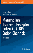 Mammalian Transient Receptor Potential (Trp) Cation Channels: Volume II - Nilius, Bernd (Editor), and Flockerzi, Veit (Editor)