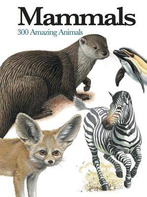 Mammals: 300 Amazing Animals - McNab, Chris