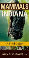 Mammals of Indiana: A Field Guide