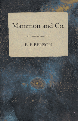 Mammon and Co. - Benson, E F