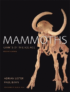 Mammoths: Giants of the Ice Age - Lister, Adrian, and Bahn, Paul, Ph.D., and Auel, Jean M (Foreword by)