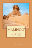 Mamnou' - A Return to Cairo