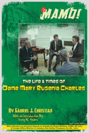 Mamo!: The Life & Times of Dame Mary Eugenia Charles Volume 1